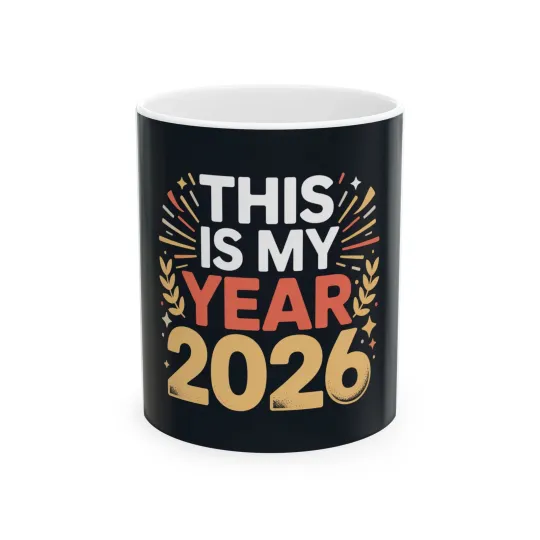 Discover This Is My Year 2026 Mug | Ceramic Coffee Cup