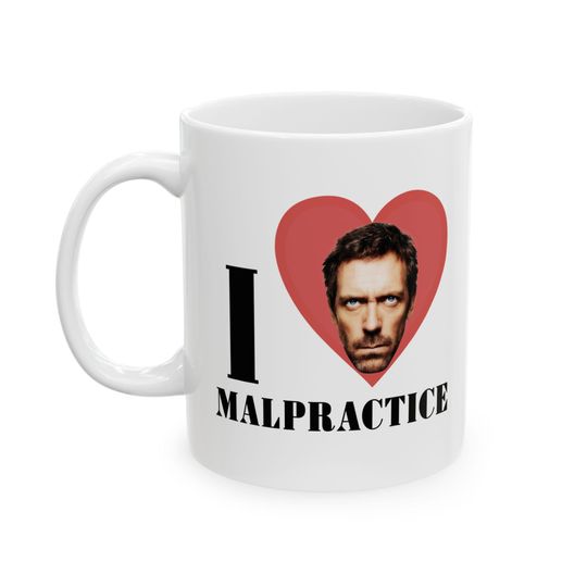 Discover House I love malpractice mug, Dr house house md mug