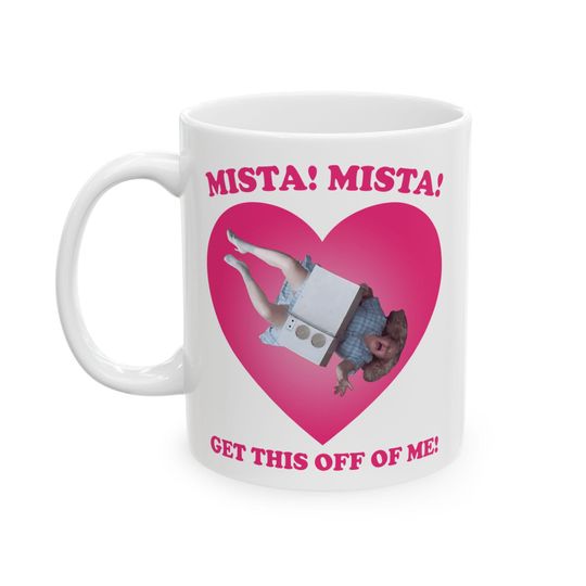 Mista, mista! Get this off of me!  mug, Ben Stiller mug, Adam Sandler 90's Comedy mug
