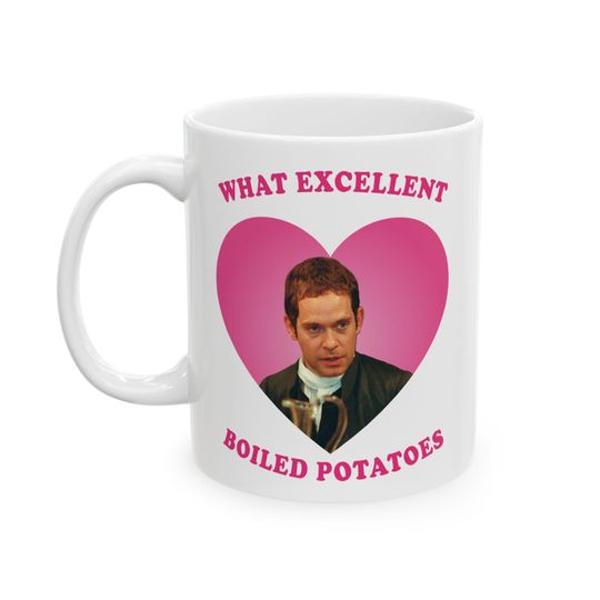 Discover What Excellent Boiled Potatoes mug, Mr. William Collins - What Excellent Boiled Potatoes mug, Mr. Collins meme mug