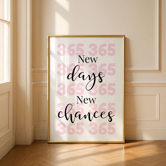 Discover 365 New Days New Chances | Printable Wall Art | New Year Inspirational Quote (Instant Download)