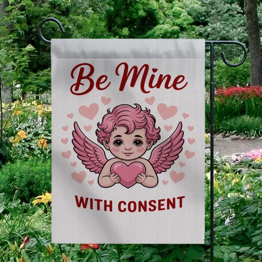 Be Mine With Consent Garden Flag Valentine's Day Cupid Heart Outdoor Yard Decor