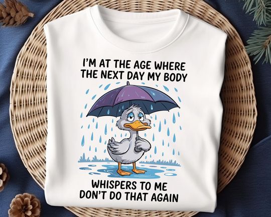 Discover Funny Duck Aging Humor Shirt Design: Body Whispers PNG (Digital Download)