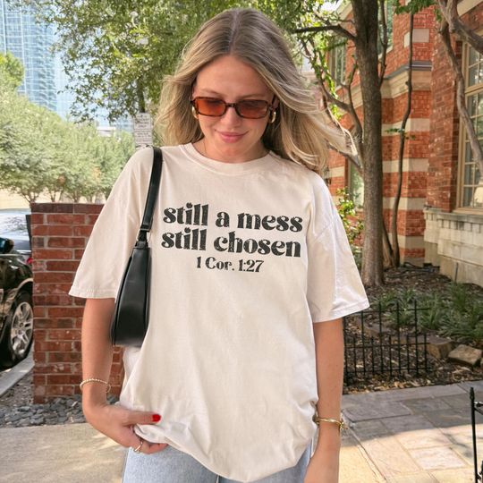 Discover Still A Mess Still Chosen PNG, Distressed Minimalistic Christian Shirt Design, 1 Corinthians Bible Verse Sublimation, Faith Digital Download
