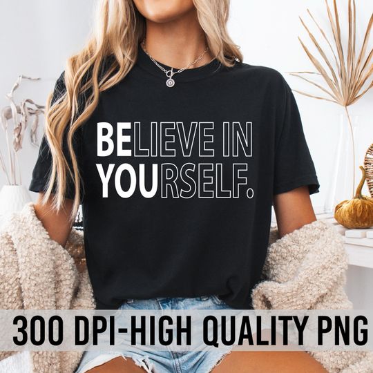 Discover Believe in Yourself png, Be Yourself png, Mental Health png, Be Who You Are png, Self Love png, Motivational png,  Inspirational png