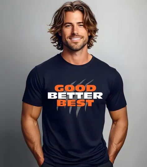 Discover Good Better Best Shirt, Pro Football Chicago  Mantra Tee Shirt, Made in US