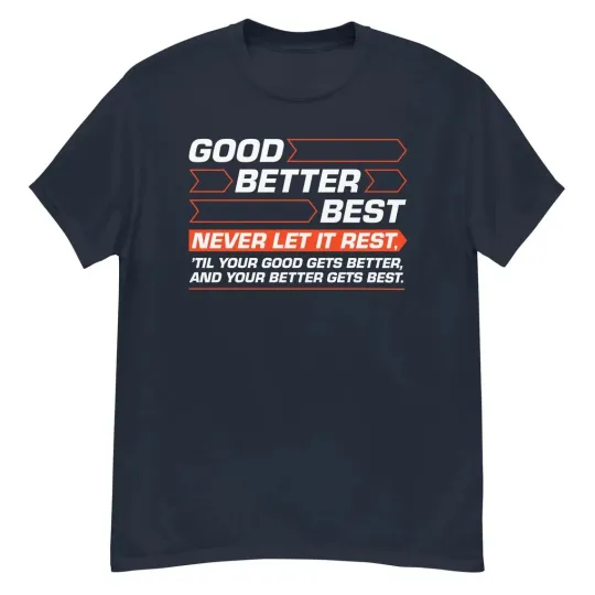 Discover Good Better Best Chicago Shirt, Never let it rest quote, Game Day Football Shirt