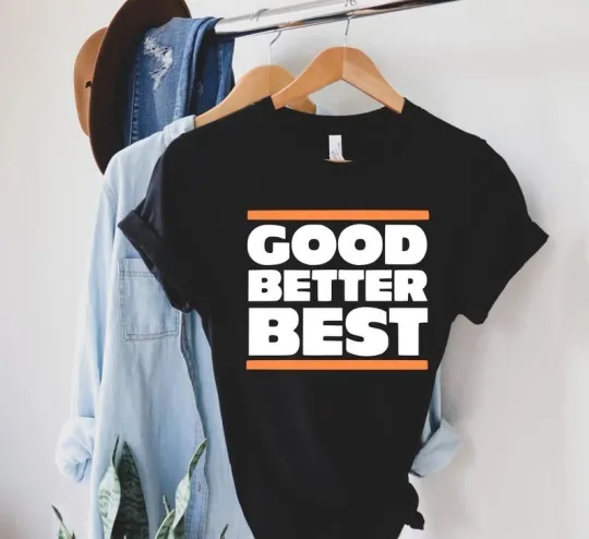 Discover Good Better Best Sweatshirt, Chicago Pro Football Mantra Shirt