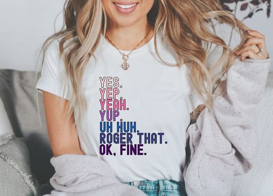 Discover Yes Yep Yeah Yup Uh Hun Roger That 's Ok Fine Tee, Affirmative Tee, In Agreement Shirt