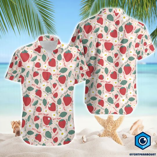 Discover Strawberry Anti Trump Hawaiian Shirt, Anti Trump Button Up Shirt, Anti Maga Shirt, Resistance Shirt, Liberal Leftist Gift,Resist Trump Shirt