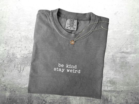Discover Be Kind Stay Weird Shirt, Minimalist Style Shirt, Positivity, Motivational, Oversize, Womens, Mens, Comfort Colors T-shirt