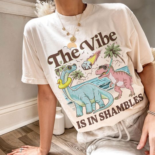Discover The Vibe Is In Shambles TShirt, Funny Dinosaur Sweatshirt, Cute Mental Health Tee Gift