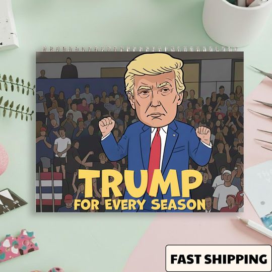 Funny Trump 2026 Calendar, Trump for Every Season Calendar, Anti-Trump Calendar