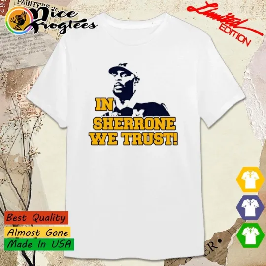 Discover Sherrone Moore 1Michigan Coach in Sherrone we trust shirt