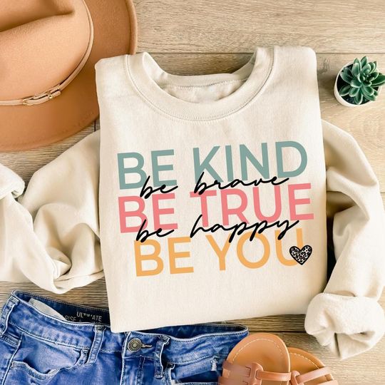 Discover Cute Teacher Sweatshirt, Be Kind Be True Be You, Teacher Appreciation Gift, Positive Affirmation Shirt, Team Teacher Shirt, Kindness Week