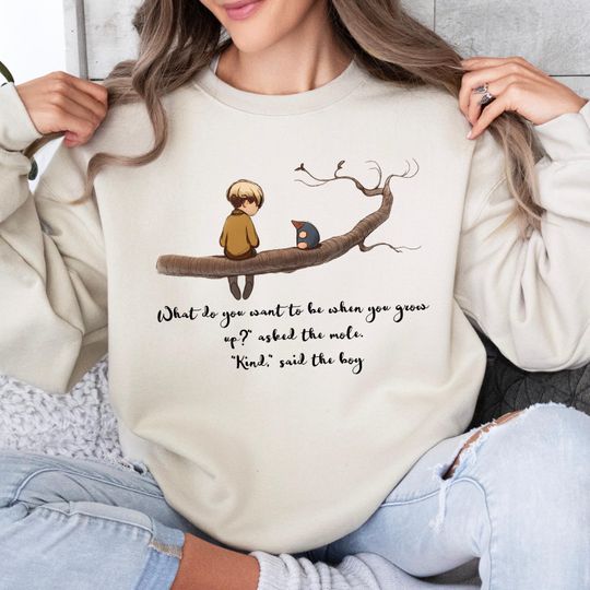 Discover Kindness Quote Sweatshirt Be Kind Crewneck Mental Health Gift The Boy The Mole Inspired Book Lover Jumper Inspirational Teacher Gift