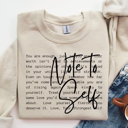 Discover Note To Self Sweatshirt, Mental Health Shirt,  Love Yourself Sweater,  Inspirational Shirt, Be Yourself Crewneck, Motivational Saying Gift