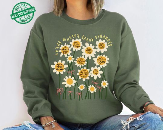 Discover Daisy Flower Sweatshirt, Words Matter Speak Kindness Sweatshirt, Motivation Saying Sweater, Mental Health Hoodie, Gift for Her