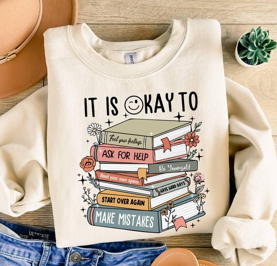 It Is A Okay Sweatshirt, Mental Health Sweatshirt, Motivation Mental Health Matters, Bookish Sweatshirt