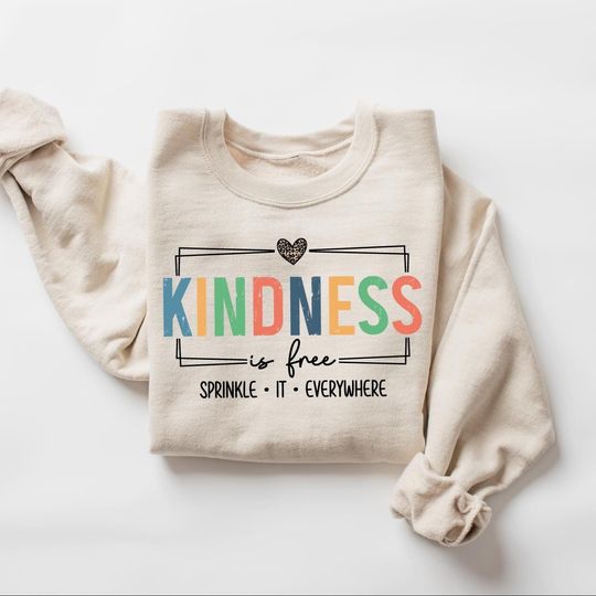 Discover Cute Kindness Teacher Sweatshirt, Kindness Is Free, Be Kind School Shirt, Back to School