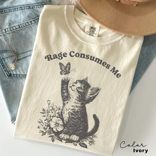 Discover Rage Consumes Me Shirt, Cute Cat Meme T-Shirt, Funny Sarcastic Kitten Tee, Cottagecore Comfort Colors Mental Health T Shirt, Butterfly Shirt