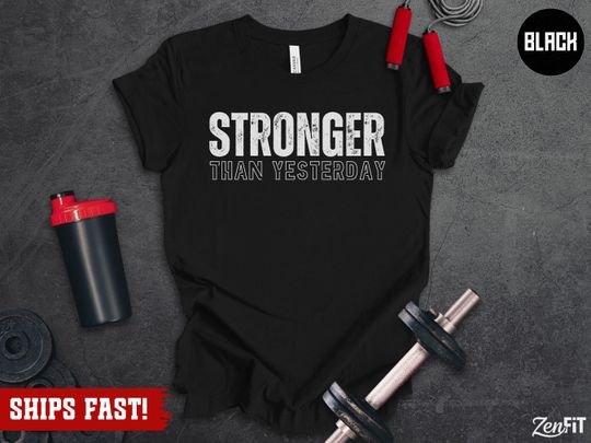 Discover Stronger Than Yesterday Shirt, Motivational Sayings, Workout TShirt, Inspirational T-Shirt