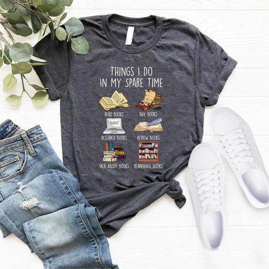 Discover Funny Book Lover Shirt: Things I Do In My Spare Time Tee