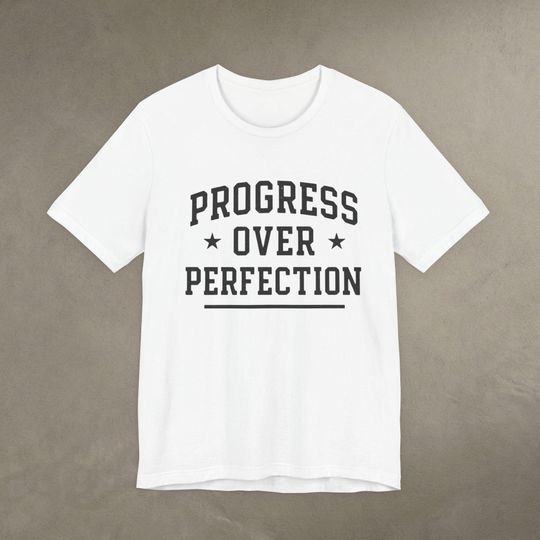 Discover Progress Over Perfection T Shirt Motivational Short Sleeve Tee