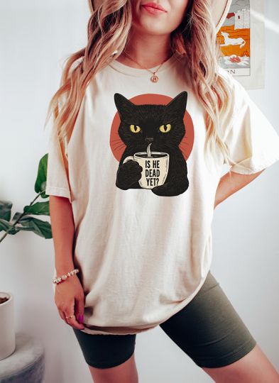 Discover Is He Dead Yet Black Cat Shirt, Anti Trump Protest Shirt, Political Shirt, Political Shirt