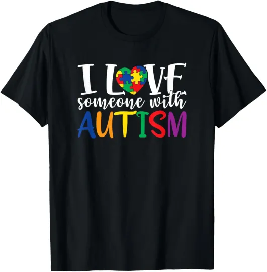 Discover I Love Someone With Autism â€“ Support & Awareness T-Shirt