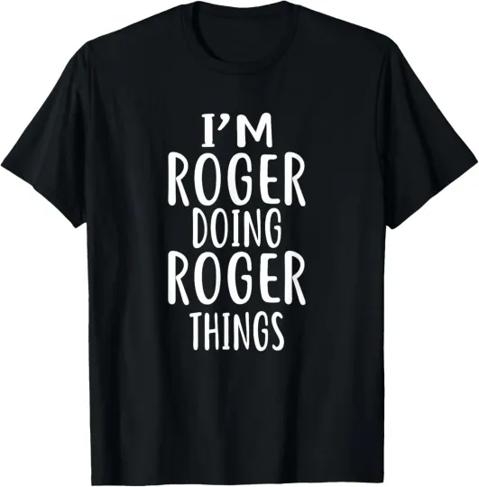 Discover I'm ROGER Doing ROGER Things T-Shirt novelty humor T-Shirt