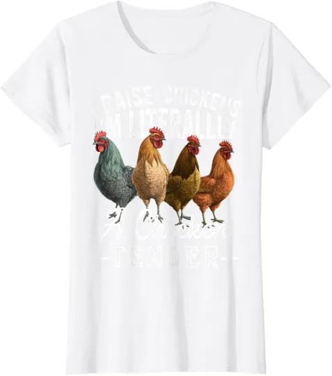 Discover I Raise Chickens Im Literally A Chicken Tender Funny Ladies' Crewneck T-Shirt
