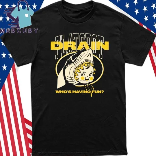 Discover Drain Who’s Having Fun Shirt