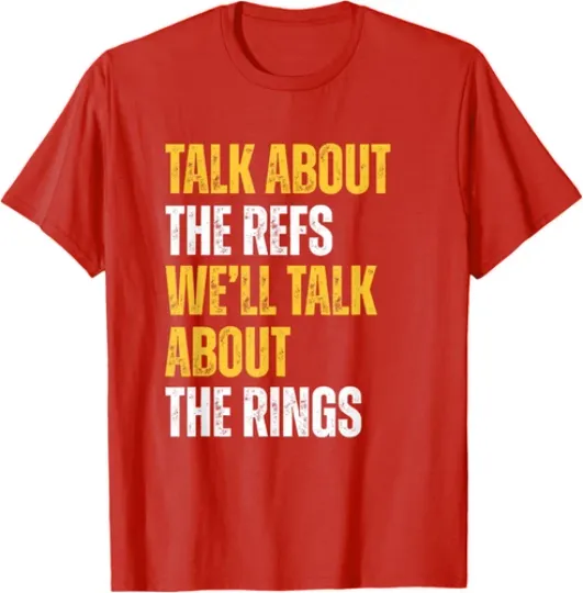 Discover Talk About The Refs Well Talk About The Rings Nice Unisex T-Shirt