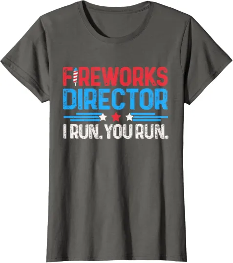 Discover Fireworks Director I Run You Run Funny 4th of July Sh Ladies' Crewneck T-Shirt