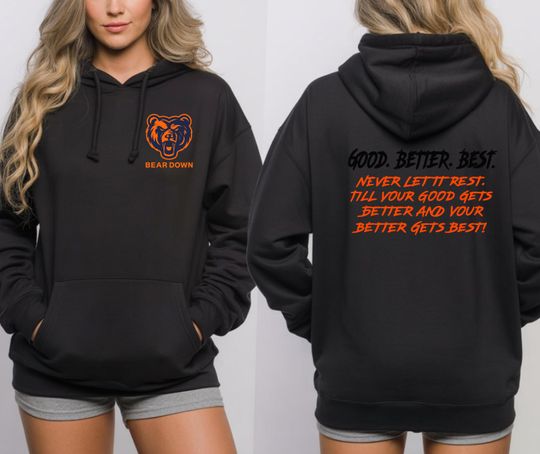 Chicago Football Good Better Best Hoodie 2 Sided, Bear Down Shirts, Chicago Sport Shirt, Fan Gifts