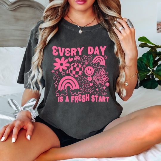 Discover Everyday Is A Fresh Start Tee: Inspirational Mental Health Shirt