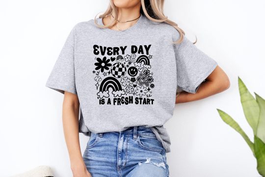 Discover Every Day is a Fresh Start Shirt, Mental Health Shirt, Therapist Tee, Motivational Tee, Groovy Shirt, Positive Vibes Shirt, Fresh Start Tee