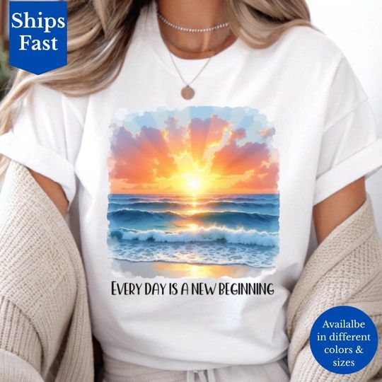 Discover Every Day Is A New Beginning T-Shirt, Sunrise Ocean Tee, Inspirational Quote Shirt for Hope, Healing & Fresh Starts, Endless Possibilities