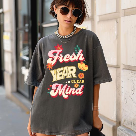 Discover New Year Motivational Shirt, Fresh Year Clear Mind Tee, Floral Positive Vibes T-Shirt