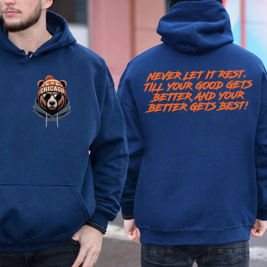 Discover Good Better Best 2 Side Pullover Hoodie, Chicago Football Shirt, Bears Shirt, Game Day, Gift for Fans, New Design