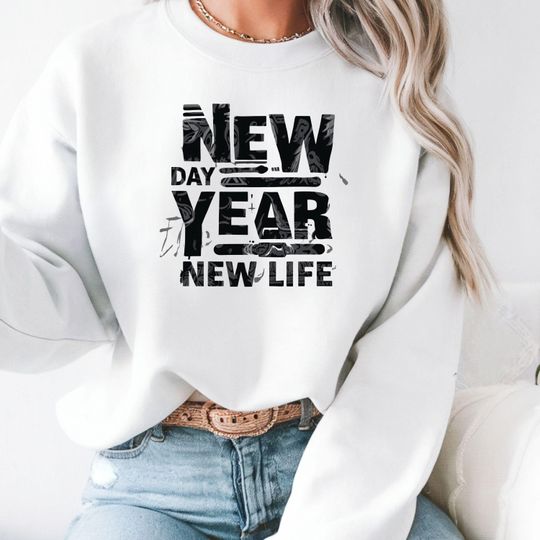 Discover NewDay NewYear NewLife Sweatshirt, Motivational New Years Eve Outfit, Inspirational Quote Hoodie, Fresh Start Mental Health Gift for Her