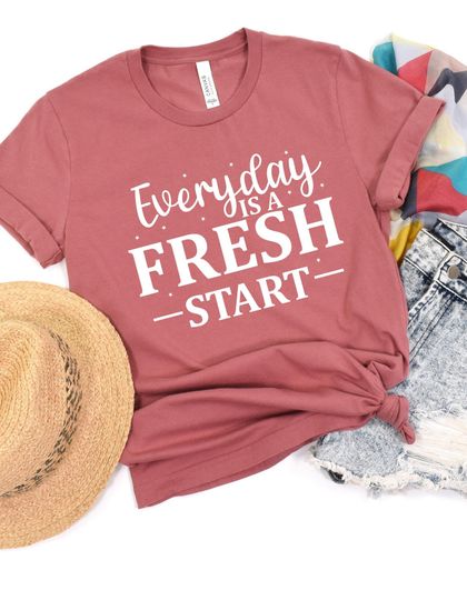 Discover Everyday Is A Fresh Start Shirt, Positivity Shirt, Inspirational Tees, Mental Health Tee, Mental Health Awareness, Gifts For Her, Trendy Tee