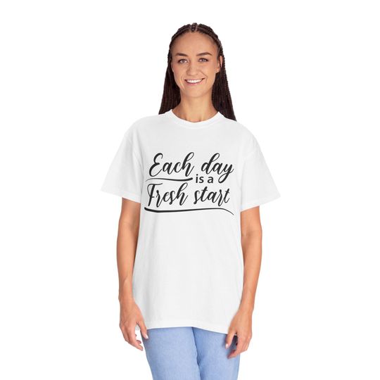 Discover Each Day Is a Fresh Start T-Shirt | Inspirational Script Tee