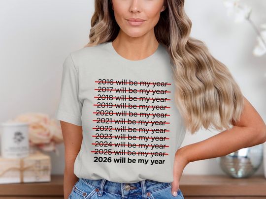 Discover Funny 2026 T-Shirt: Humorous, Motivational, Goal Oriented, Crossed Out Years