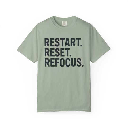 Discover RESTART RESET REFOCUS T-shirt | Motivational Typography Tee