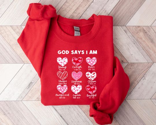 Discover God Says I am Valentine Sweatshirt, Heart Valentine Shirt, Christian Valentine Gift, Valentine Jesus Shirt ,Christian Jesus Sweatshirt