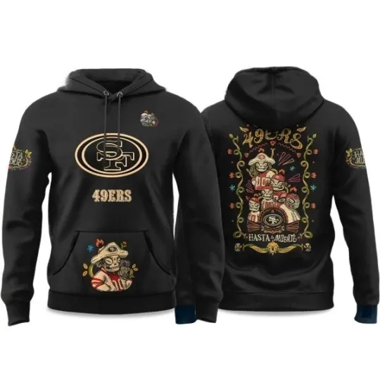 Discover 2025 49er Hasta la Muerte Hoodie All Sizes