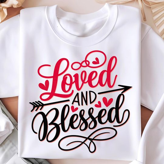 Discover Love And Blessed T Shirt Design - Inspirational Valentine Sublimation Design - Romantic Heart Png - Love Quote Art - Instant Download