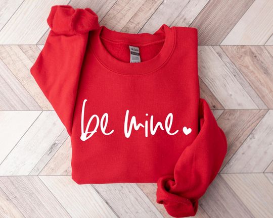 Discover Be Mine Valentine Sweatshirt, Valentines Day Shirt, Be Mine Shirt, Cute Couples Sweatshirt
